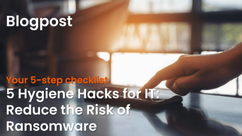 Image used as a link to a blogpost for 5 hygiene hacks for IT: reduce the risk of ransomware. 