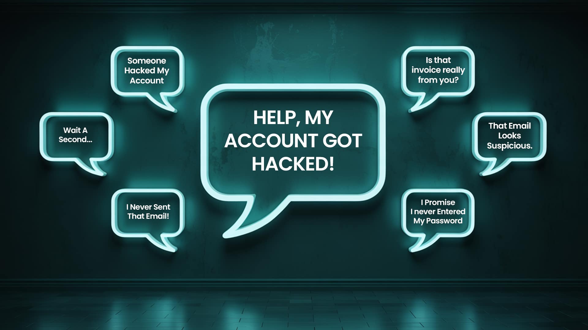 A collage of various quotes related to business email compromise, including phrases like "help, my account got hacked", "is that invoice really from you?", "that email looks suspicious", "someone hacked my account", and "wait a second...", illustrating common reactions and concerns when dealing with suspicious emails and potential email account breaches.